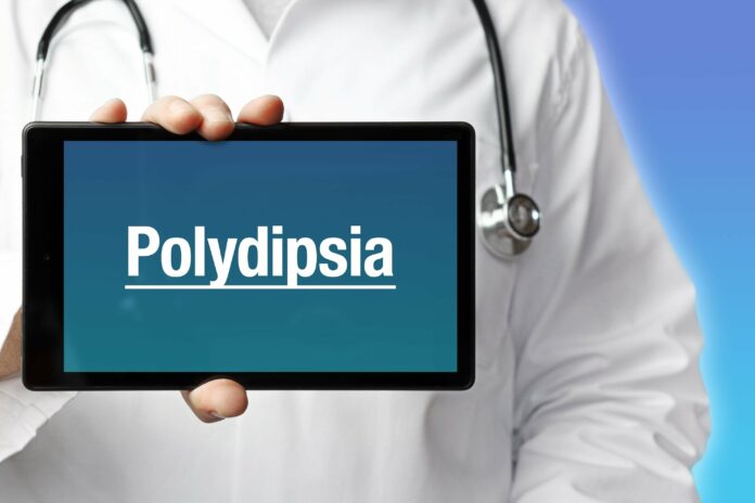Polydipsia - Symptoms, Causes and Treatment