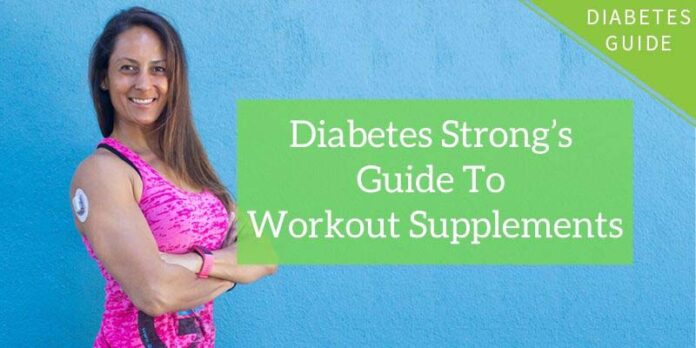 Diabetes Strong’s Guide to Workout Supplements